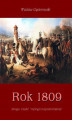 Okładka książki: Rok 1809. Powieść historyczna z epoki napoleońskiej