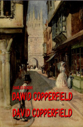 Okładka: Dawid Copperfield: Dzieje, przygody, doświadczenia... David Copperfield: The Personal History, Adventures...