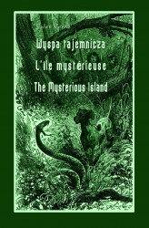 Okładka: Wyspa tajemnicza. L’Île mystérieuse. The Mysterious Island