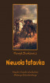 Okładka książki: Niewola tatarska. Urywki z kroniki szlacheckiej Aleksego Zdanoborskiego