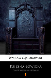 Okładka: Księżna Łowicka - powieść historyczna z XIX wieku