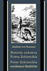 Okładka: Historia cudowna Piotra Schlemihla. Peter Schlemihls wundersame Geschichte