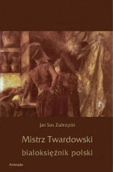 Okładka: Mistrz Twardowski białoksiężnik polski