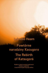 Okładka: Powtórne narodziny Kacugoro. The Rebirth of Katsugor