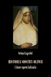 Okładka: Historia siostry Oliwii i inne opowiadania