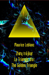 Okładka: Złoty trójkąt. Le Triangle d’or. The Golden Triangle