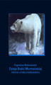 Okładka książki: Dzieje Baśki Murmańskiej. Historia o białej niedźwiedzicy