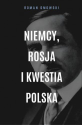 Okładka: Niemcy, Rosja i kwestia polska