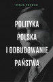 Okładka książki: Polityka polska i odbudowanie państwa