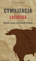 Okładka książki: Cywilizacja łacińska