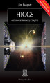 Okładka książki: Higgs. Odkrycie boskiej cząstki