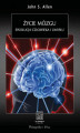 Okładka książki: Życie mózgu. Ewolucja człowieka i umysłu