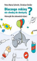 Okładka książki: Dlaczego rekiny nie chodzą do dentysty? Historyjki dla ciekawskich dzieci