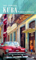 Okładka książki: Kuba. W pogoni za wolnością
