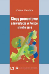 Okładka: Stopy procentowe a inwestycje w Polsce i strefie euro