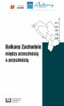 Okładka książki: Bałkany Zachodnie między przeszłością a przyszłością
