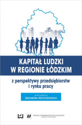 Okładka: Kapitał ludzki w regionie łódzkim z perspektywy przedsiębiorstw i rynku pracy
