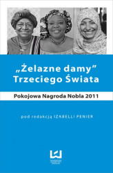 Okładka: „Żelazne damy” Trzeciego Świata. Pokojowa Nagroda Nobla 2011