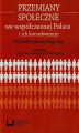 Okładka książki: Przemiany społeczne we współczesnej Polsce i ich konsekwencje