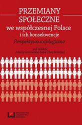 Okładka: Przemiany społeczne we współczesnej Polsce i ich konsekwencje. Perspektywa socjologiczna