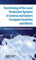 Okładka książki: Functioning of the Local Production Systems in Central and Eastern European Countries and Siberia. Case Studies and Comparative Studies