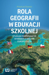 Okładka: Rola geografii w edukacji szkolnej. Studium porównawcze wybranych krajów europejskich