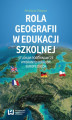 Okładka książki: Rola geografii w edukacji szkolnej. Studium porównawcze wybranych krajów europejskich