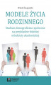 Okładka książki: Modele życia rodzinnego. Studium demograficzno-społeczne na przykładzie łódzkiej młodzieży akademickiej