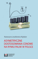 Okładka: Asymetryczne dostosowania cenowe na rynku paliw w Polsce