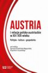 Okładka: Austria i relacje polsko-austriackie w XX i XXI wieku