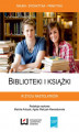 Okładka książki: Biblioteki i książki w życiu nastolatków