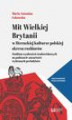 Okładka książki: Mit Wielkiej Brytanii w literackiej kulturze polskiej okresu rozbiorów