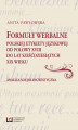 Okładka książki: Formuły werbalne polskiej etykiety językowej od połowy XVIII do lat sześćdziesiątych XIX wieku. Analiza socjolingwistyczna