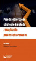 Okładka książki: Przedsiębiorczość, strategie i metody zarządzania przedsiębiorstwem