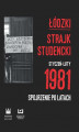 Okładka książki: Łódzki strajk studencki &#8211; styczeń&#8211;luty 1981. Spojrzenie po latach