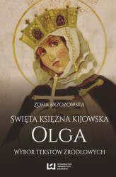 Okładka: Święta księżna kijowska Olga. Wybór tekstów źródłowych