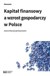 Okładka: Kapitał finansowy a wzrost gospodarczy w Polsce
