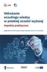 Okładka: Wdrażanie scoutingu wiedzy w polskiej uczelni wyższej. Aspekty praktyczne