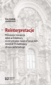Okładka książki: Reinterpretacje. Percepcja i recepcja dzieł architektury na przykładzie świątyń jezuickich Ameryki Południowej okresu kolonialnego
