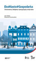 Okładka książki: EkoMiasto#Gospodarka. Zrównoważony, inteligentny i partycypacyjny rozwój miast