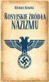 Okładka książki: Rosyjskie źródła nazizmu