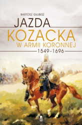 Okładka: Jazda kozacka w armii koronnej 1549-1696