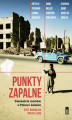 Okładka książki: Punkty zapalne. Dwanaście rozmów o Polsce i świecie
