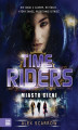 Okładka książki: Time Riders. Miasto Cieni