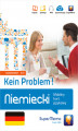 Okładka książki: Niemiecki. Kein Problem! Mobilny kurs językowy – poziom zaawansowany B2–C1