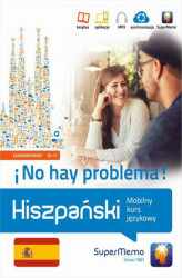 Okładka: Hiszpański. ¡No hay problema! Mobilny kurs językowy – poziom zaawansowany B2–C1
