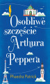 Okładka książki: OSOBLIWE SZCZĘŚCIE ARTHURA PEPPERA