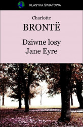 Okładka: Dziwne losy Jane Eyre [Klasyka literatury]