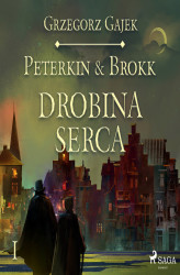 Okładka: Peterkin i Brokk: Księga czterech. Peterkin & Brokk 1: Drobina serca