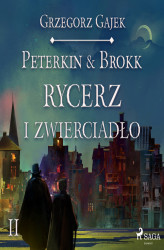 Okładka: Peterkin i Brokk: Księga czterech. Peterkin & Brokk 2: Rycerz i zwierciadło